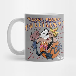 Twist, Twist, TWIIIIIST!! Mug